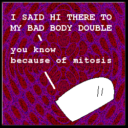 You know, Immi, I've been wondering. Are you a single cell? Because mitosis is awesome. You know, Immi, I've been wondering. Are you a single cell? Because mitosis is awesome.