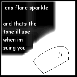 "Why you gettin' all up in my grill?"