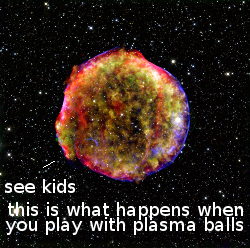 On a more serious note, plasma balls are actually pretty scary in the number of ways that they can become dangerous....