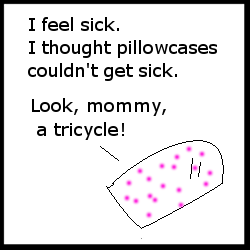 I like tricycles! They make me go WOOOOO-zy!