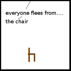 The crudely drawn chair is a vastly mysterious plot device.... pillowcases flee before it, Harry Potter! HARRY POTTER!