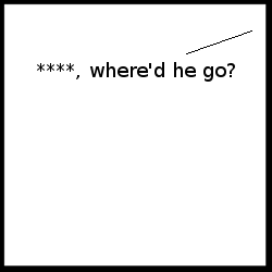 He must've eaten his way out through that giant pile of cheese over there!