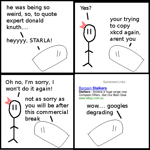 Sorry, but the "Donald Knuth" XKCD was really funny. And yes, that advertisement actually did appear on Google.